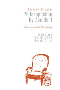 Ebook downloads pdf format Philosophising By Accident: Interviews with Elie During