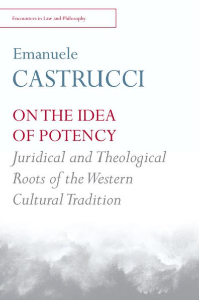 On the Idea of Potency: Juridical and Theological Roots of the Western Cultural Tradition