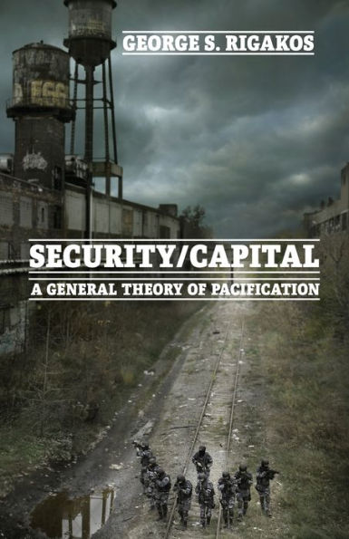 Security/Capital: A General Theory of Pacification