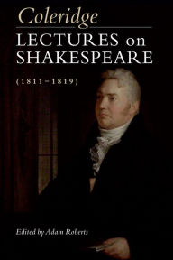 Title: Coleridge: Lectures on Shakespeare (1811-1819), Author: Samuel Taylor Coleridge
