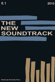 Title: The New Soundtrack: Volume 6, Issue 1, Author: Stephen Deutsch