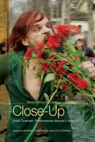 Title: Close-Up: Great Cinematic Performances Volume 2: International, Author: Murray Pomerance