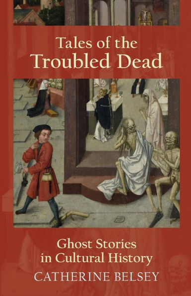 Tales of the Troubled Dead: Ghost Stories Cultural History