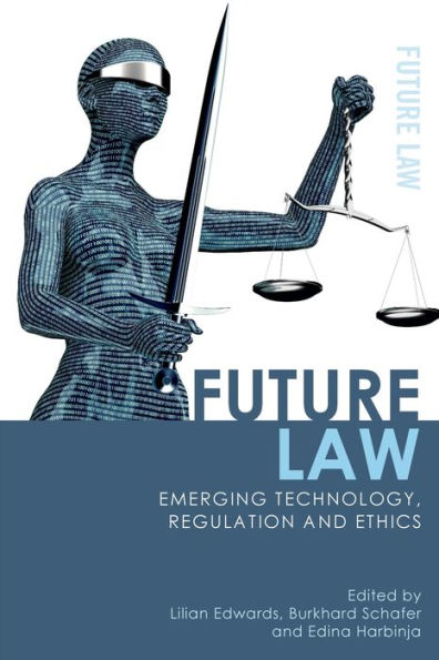 Future Law: Emerging Technology, Regulation and Ethics