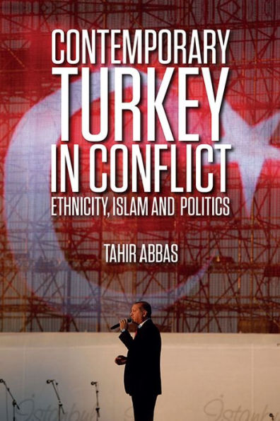 Contemporary Turkey Conflict: Ethnicity, Islam and Politics