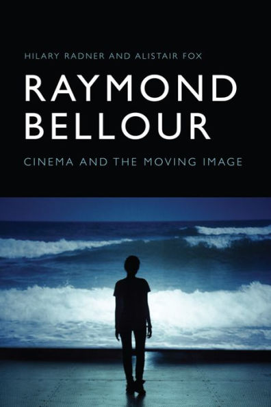 Raymond Bellour: Cinema and the Moving Image
