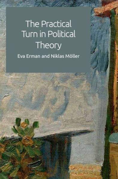 The Practical Turn Political Theory