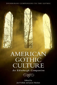 Title: American Gothic Culture: An Edinburgh Companion, Author: Joel Faflak