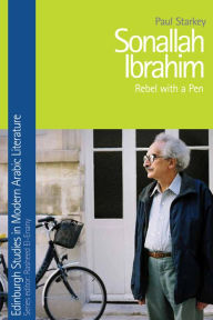 Title: Sonallah Ibrahim: Rebel with a Pen, Author: Paul Starkey