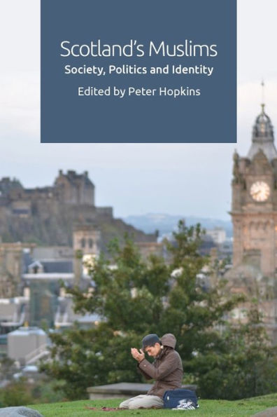Scotland's Muslims: Society, Politics and Identity