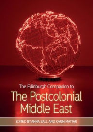 Title: The Edinburgh Companion to the Postcolonial Middle East, Author: Anna Ball