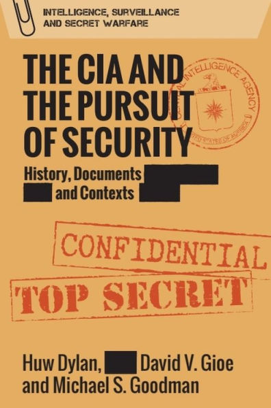 the CIA and Pursuit of Security: History, Documents Contexts