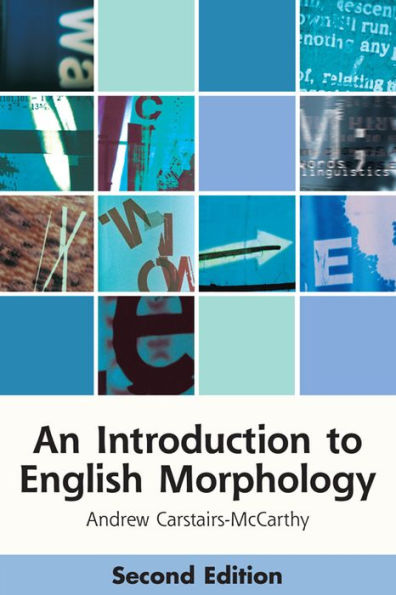 An Introduction to English Morphology: Words and Their Structure (2nd edition) / Edition 2