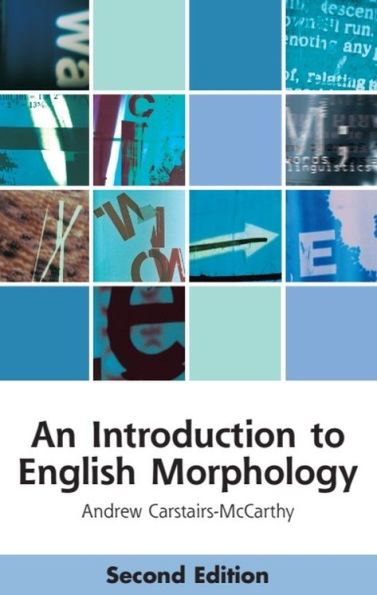 An Introduction to English Morphology: Words and Their Structure (2nd edition) / Edition 2