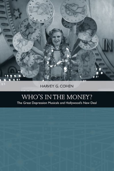 Who's The Money?: Great Depression Musicals and Hollywood's New Deal