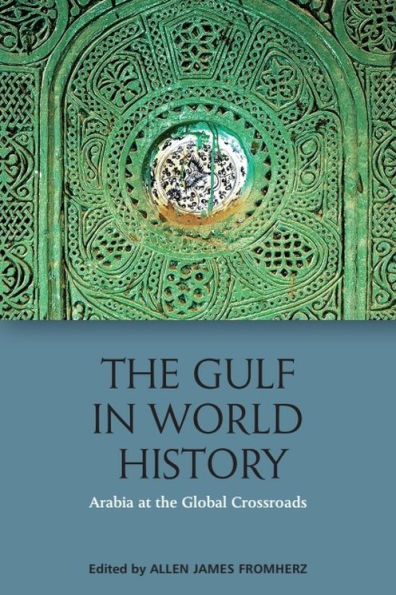 the Gulf World History: Arabia at Global Crossroads