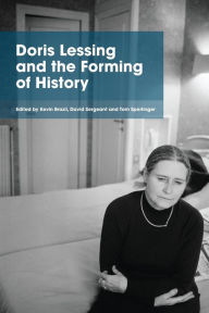 Title: Doris Lessing and the Forming of History, Author: Kevin Brazil