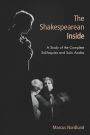 The Shakespearean Inside: A Study of the Complete Soliloquies and Solo Asides
