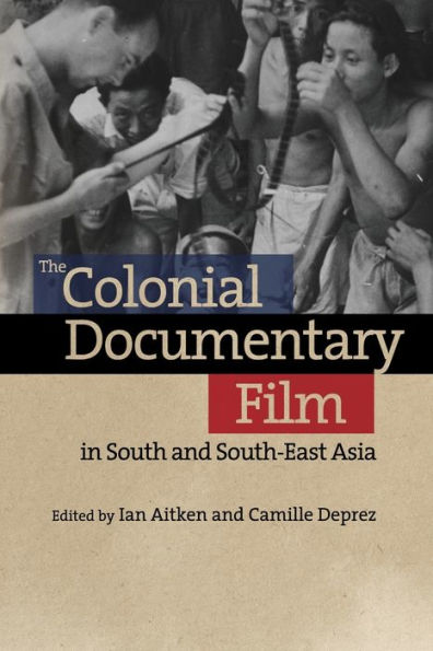 The Colonial Documentary Film South and South-East Asia