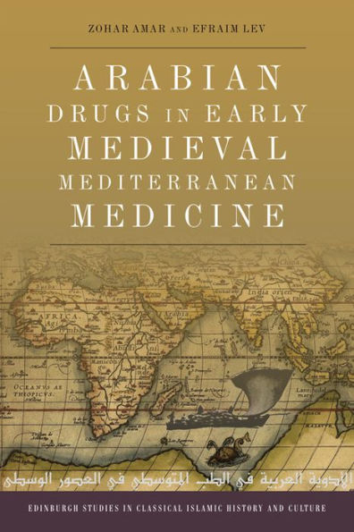 Arabian Drugs in Early Medieval Mediterranean Medicine