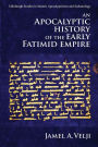 An Apocalyptic History of the Early Fatimid Empire