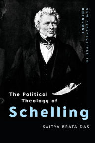 Title: The Political Theology of Schelling, Author: Saitya Brata Das
