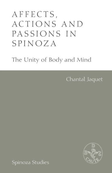 Affects, Actions and Passions in Spinoza: The Unity of Body and Mind