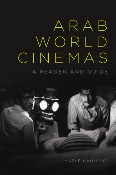 Arab World Cinemas: A Reader and Guide