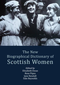 Title: The New Biographical Dictionary of Scottish Women, Author: Elizabeth Ewan