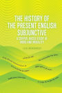 The History of the Present English Subjunctive: A Corpus-based Study of Mood and Modality