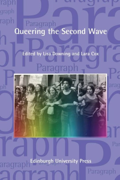 Queering the Second Wave: Anglophone and Francophone Contexts: Paragraph Volume 41, Issue 3