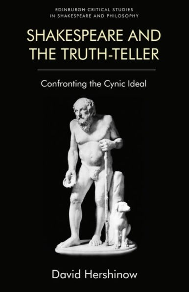Shakespeare and the Truth-Teller: Confronting Cynic Ideal