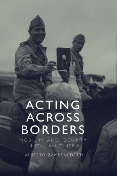 Acting Across Borders: Mobility and Identity Italian Cinema