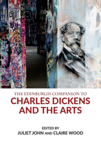 The Edinburgh Companion to Charles Dickens and the Arts