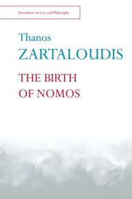 Title: The Birth of Nomos, Author: Thanos Zartaloudis