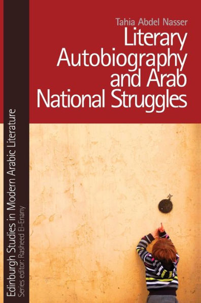 Literary Autobiography and Arab National Struggles