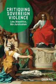 Free downloadable ebooks for nook Critiquing Sovereign Violence: Law, Biopolitics and Bio-Juridicalism