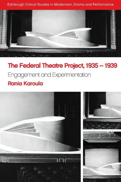 The Federal Theatre Project, 1935-1939: Engagement and Experimentation