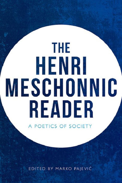 The Henri Meschonnic Reader: A Poetics of Society