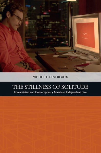 The Stillness of Solitude: Romanticism and Contemporary American Independent Film