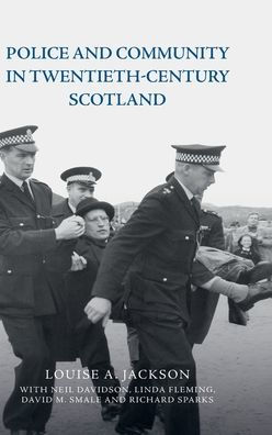 Police and Community in Twentieth-Century Scotland