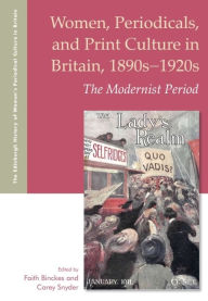 Title: Women, Periodicals and Print Culture in Britain, 1890s-1920s: The Modernist Period, Author: Faith Binckes