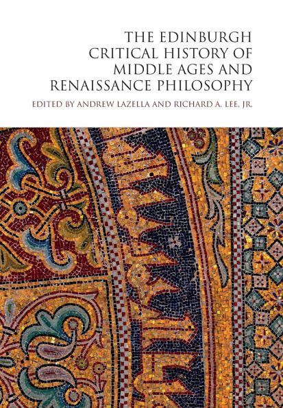 The Edinburgh Critical History of Middle Ages and Renaissance Philosophy