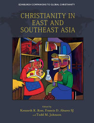 Title: Christianity in East and Southeast Asia, Author: Kenneth R. Ross