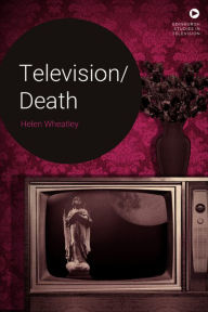 Title: Television/Death, Author: Helen Wheatley