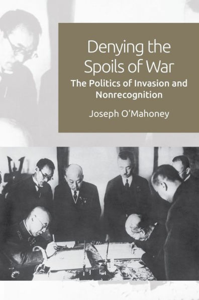 Denying The Spoils of War: Politics Invasion and Non-recognition