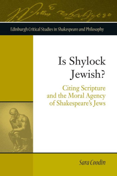 Is Shylock Jewish?: Citing Scripture and the Moral Agency of Shakespeare's Jews