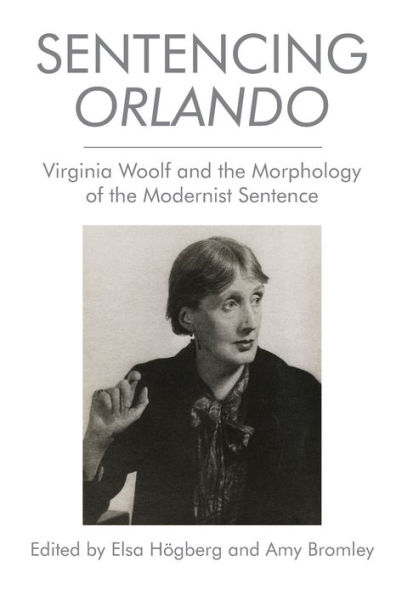 Sentencing Orlando: Virginia Woolf and the Morphology of Modernist Sentence