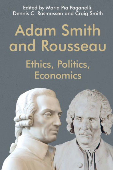 Adam Smith and Rousseau: Ethics, Politics, Economics
