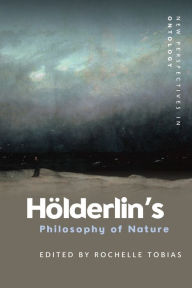 Title: Hölderlin's Philosophy of Nature, Author: Rochelle Tobias
